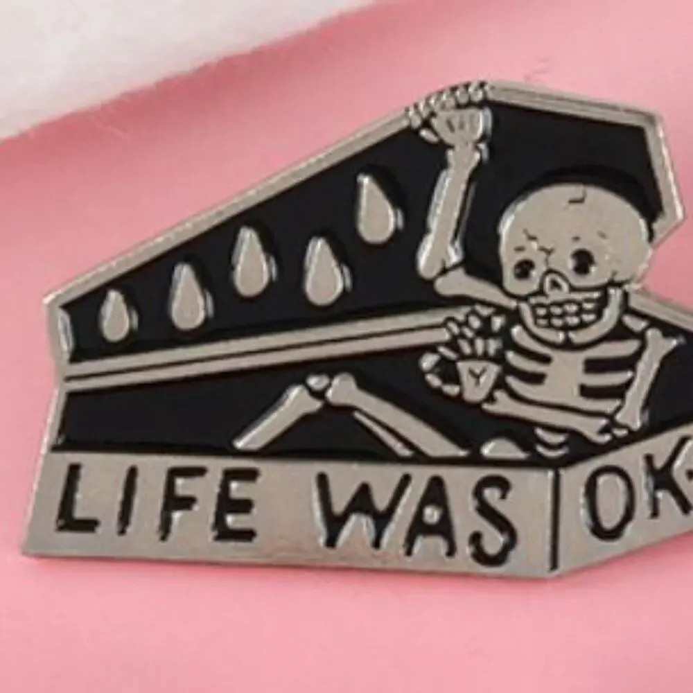 Life Was Ok Skeleton in Coffin Pin Brooch